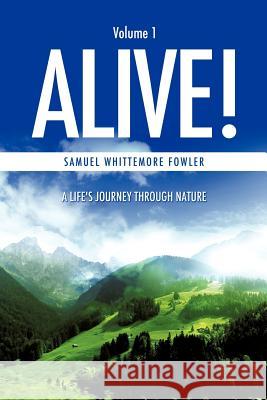 Alive! Samuel Whittemore Fowler 9781613790748 Xulon Press - książka