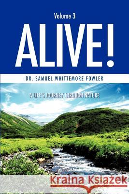 Alive! Dr Samuel Whittemore Fowler 9781625091826 Xulon Press - książka