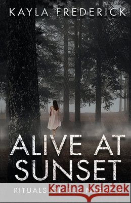 Alive at Sunset Kayla Frederick Danielle Yeager 9781950530410 Into the Darkness Publishing - książka