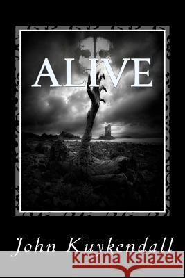 Alive: Everything looks the same yet the unthinkable has happened Kuykendall, John 9781500130879 Createspace - książka
