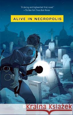 Alive in Necropolis Doug Dorst 9781594483820 Riverhead Books - książka