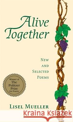 Alive Together: New and Selected Poems Lisel Mueller 9780807121283 Louisiana State University Press - książka