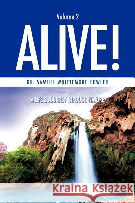 Alive! Volume 2 Dr Samuel Whittemore Fowler 9781619967670 Xulon Press - książka