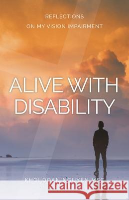 Alive with Disability: Reflections On My Vision Impairment Khoi Doan Nguyen 9781922589002 Coventry Press - książka