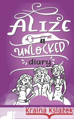 Alize Unlocked Diary: Trauma Drama Doreen Ngemera 9781925332605 Tried and Trusted Indie Publishing - książka