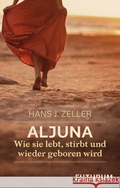 Aljuna : Wie sie lebt, stirbt und wieder geboren wird Zeller, Hans J. 9783856362515 Futurum - książka