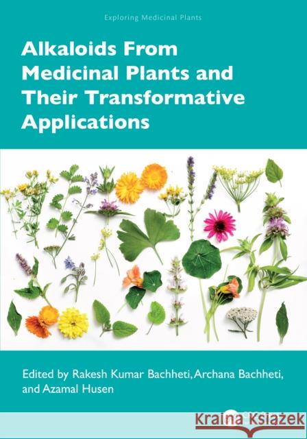 Alkaloids From Medicinal Plants and Their Transformative Applications  9781032866079 CRC Press - książka