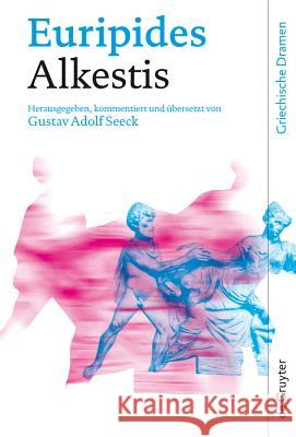 Alkestis Euripides                                Gustav Adolf Seeck 9783110188769 Walter de Gruyter - książka