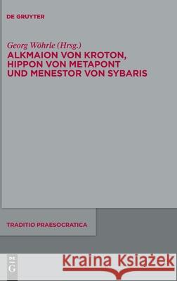 Alkmaion von Kroton, Hippon von Metapont und Menestor von Sybaris Wöhrle, Georg 9783110700022 de Gruyter - książka