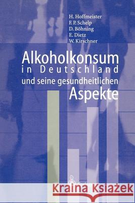 Alkoholkonsum in Deutschland Und Seine Gesundheitlichen Aspekte Hoffmeister, Hans 9783540658863 Not Avail - książka