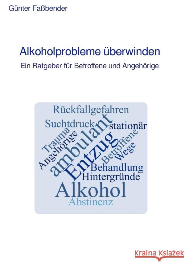 Alkoholprobleme überwinden : Ein Ratgeber für Betroffene und Angehörige Faßbender, Günter 9783752956252 epubli - książka