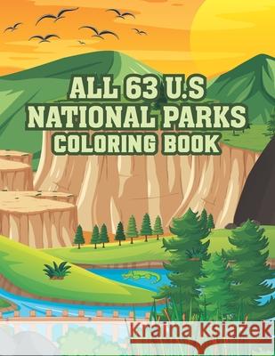 All 63 U.S. National Parks Coloring Book Dallas Murphy   9798358946286 Independently Published - książka