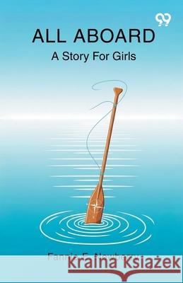 All Aboard A Story For Girls Fannie E. Newberry 9789373400501 Double 9 Books - książka