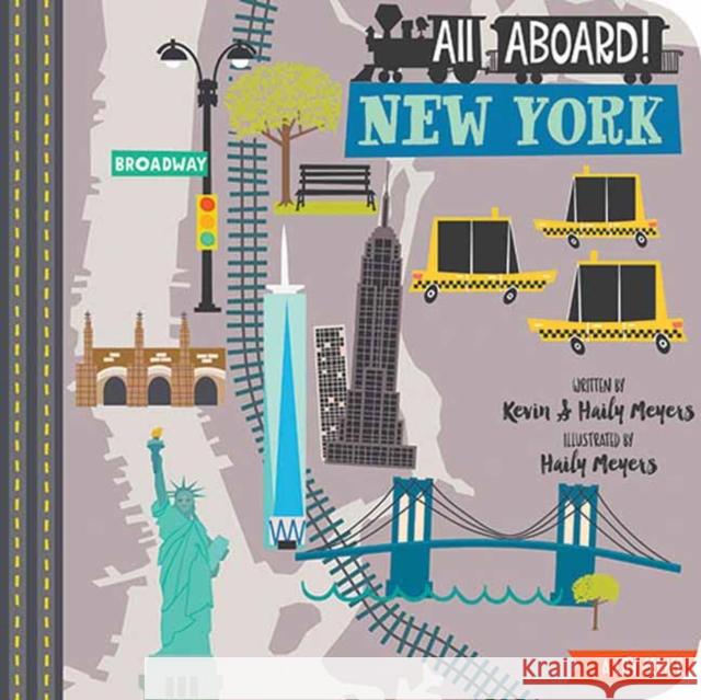 All Aboard New York: A City Primer Meyers, Haily 9781423640745 Gibbs Smith Publishers - książka