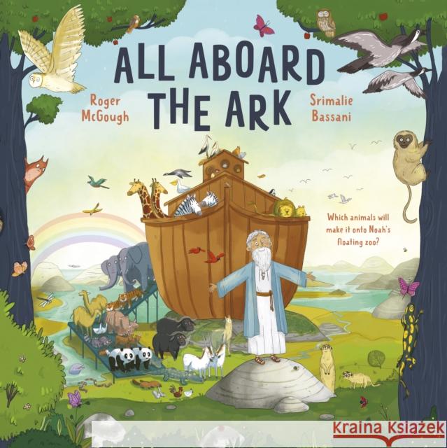 All Aboard the Ark: Which Animals will Make it onto Noah's Floating Zoo? Roger McGough 9780281086887 SPCK Publishing - książka