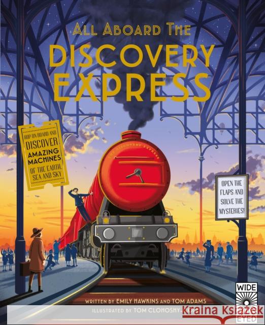 All Aboard The Discovery Express Open the Flaps and Solve the Mysteries Hawkins, Emily|||Adams, Tom 9781847809896 All Aboard - książka