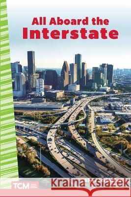 All Aboard the Interstate Alyxx Melendez 9781087691091 Teacher Created Materials - książka