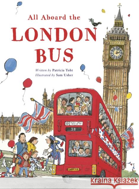 All Aboard the London Bus Patricia Toht Sam Usher 9780711279735 Frances Lincoln Publishers Ltd - książka