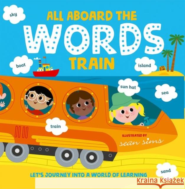 All Aboard the Words Train Sean Sims Oxford Children's Books  9780192777522 Oxford University Press - książka