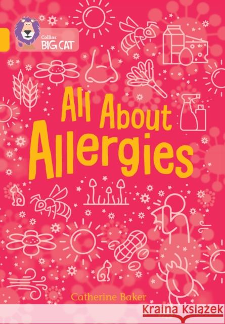 All About Allergies: Band 09/Gold Catherine Baker 9780008754075 HarperCollins Publishers - książka