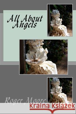 All About Angels Moore, Roger 9781539436560 Createspace Independent Publishing Platform - książka