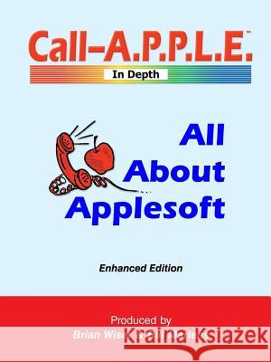 All About Applesoft: Enhanced Edition Bill Martens, Brian Wiser 9781387893911 Lulu.com - książka