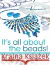 All About Beads: Over 100 Jewellery Designs to Make and Wear Barbara Case (Author) 9780715322840 David & Charles