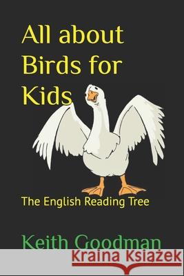 All about Birds for Kids: The English Reading Tree Keith Goodman 9781718004009 Independently Published - książka