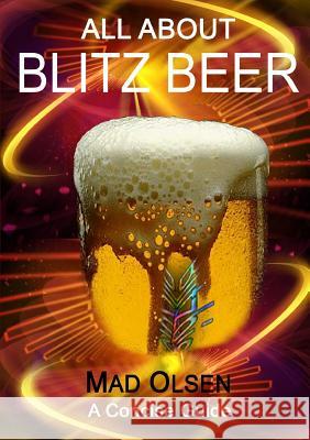 All about Blitz Beer Mad Olsen 9781291801750 Lulu.com - książka