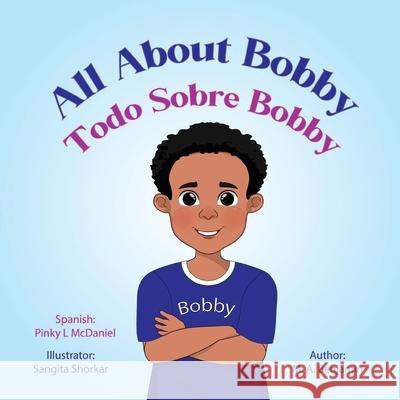 All About Bobby: Todo Sobre Bobby M. A. Benjamin Sangita Shorkar 9781807023669 AMZ Book Publishing Services - książka