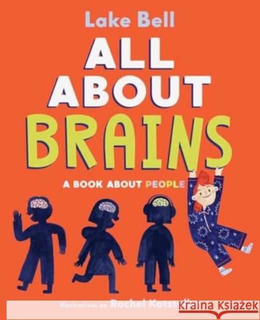 All About Brains: A Book About People Lake Bell 9781665906753 Simon & Schuster Books for Young Readers - książka