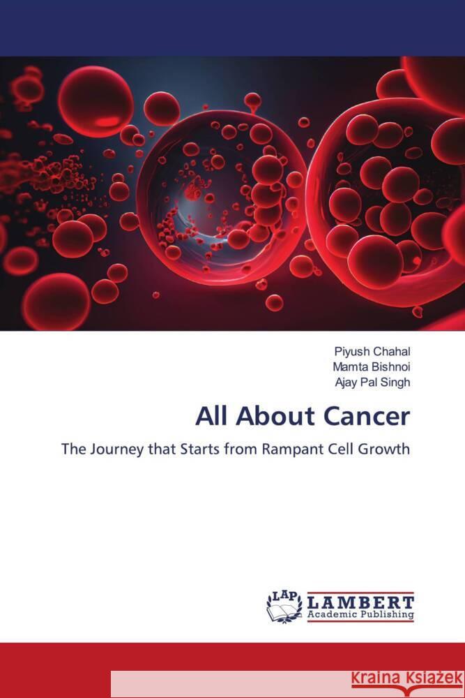 All About Cancer Chahal, Piyush, Bishnoi, Mamta, Singh, Ajay Pal 9786208421267 LAP Lambert Academic Publishing - książka