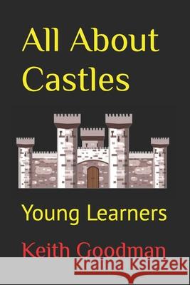 All About Castles: Young Learners Keith Goodman   9798352026533 Independently Published - książka