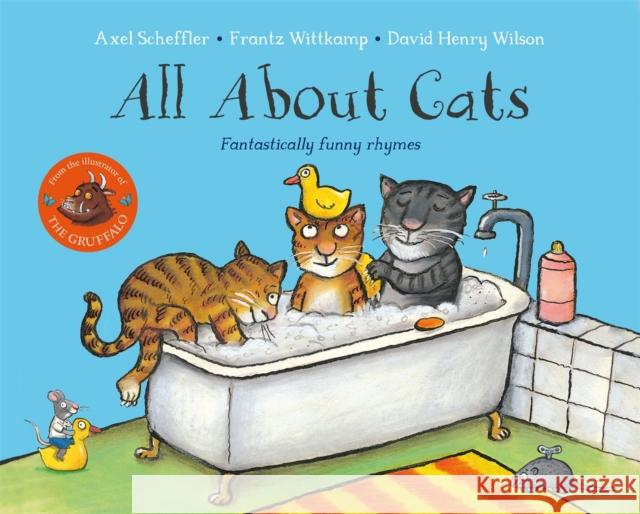 All About Cats: Fantastically Funny Rhymes Axel Scheffler 9781529086454 Pan Macmillan - książka