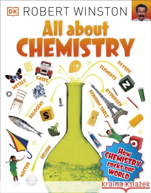 All About Chemistry Robert Winston 9780241206577 Dorling Kindersley Ltd - książka