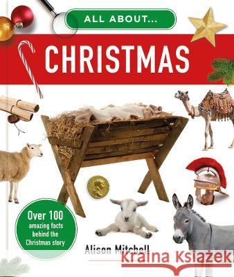 All about Christmas: Over 100 Amazing Facts Behind the Christmas Story Alison Mitchell 9781784987763 Good Book Co - książka