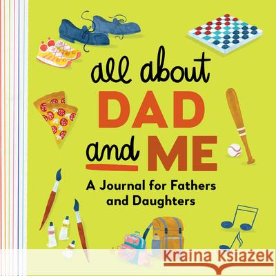 All about Dad and Me: A Journal for Fathers and Daughters Rockridge Press 9781638781028 Rockridge Press - książka