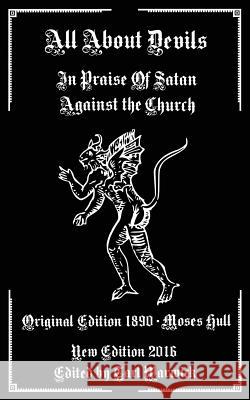 All About Devils: In Praise of Satan Against the Church Warwick, Tarl 9781539419600 Createspace Independent Publishing Platform - książka