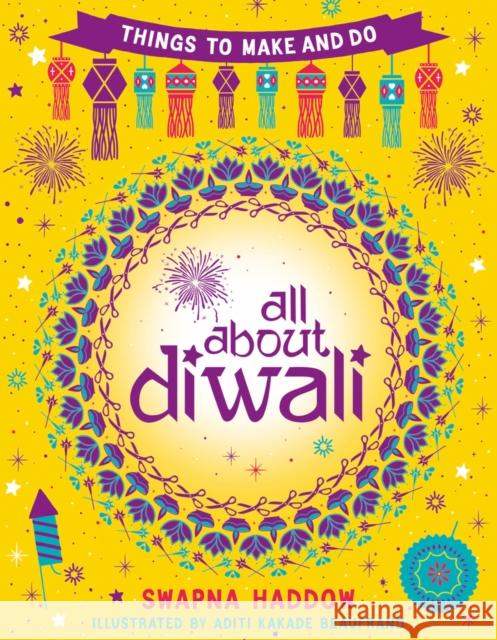 All About Diwali: Things to Make and Do Swapna Haddow, Aditi Kakade Beaufrand 9780702309595 Scholastic - książka