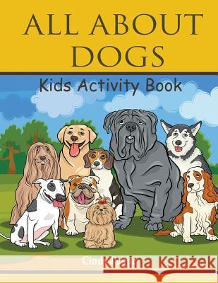 All About dogs kids's activity book Cindy Penne 9781680324037 Speedy Publishing LLC - książka