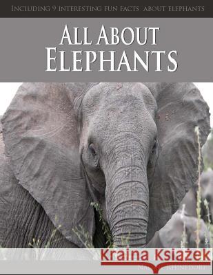 All About Elephants Rhinedorf, Nadine 9781484862315 Createspace - książka