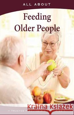 All About Feeding Older People Flynn M. B. a., Laura 9781896616698 Mediscript Communications, Inc - książka