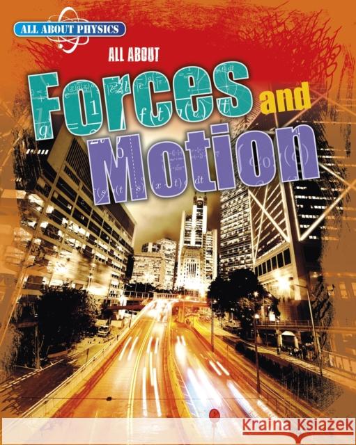 All About Forces and Motion Leon Gray 9781474777261 Capstone Global Library Ltd - książka