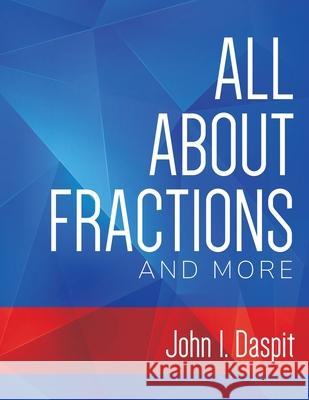 All about Fractions and More John Daspit 9781638375227 Palmetto Publishing - książka