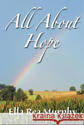 All About Hope Murphy, Ella Rea 9781496004987 Createspace - książka