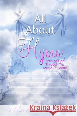 All About Hymn Brown, J. Asheley 9781365400506 Lulu.com - książka