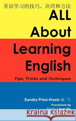 All about Learning English: Tips, Tricks and Techniques Price-Hosie, Sandra 9781466905405 Trafford Publishing - książka