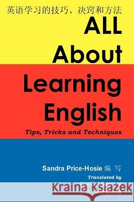 All about Learning English: Tips, Tricks and Techniques Price-Hosie, Sandra 9781466905412 Trafford Publishing - książka