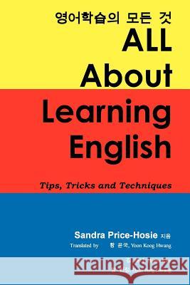 All about Learning English: Tips, Tricks and Techniques Price-Hosie, Sandra 9781466969353 Trafford Publishing - książka