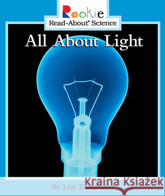 All About Light Lisa Trumbauer 9780516258423 Children's Press - książka